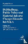  - Dritthaftung, Public Policy und Material Adverse Change-Klauseln bei M&A