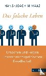 Maaz, Hans-Joachim - Das falsche Leben
