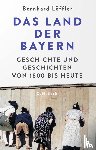 Löffler, Bernhard - Das Land der Bayern