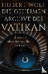 Wolf, Hubert - Die geheimen Archive des Vatikan