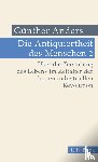 Anders, Günther - Die Antiquiertheit des Menschen Bd. II: Über die Zerstörung des Lebens im Zeitalter der dritten industriellen Revolution