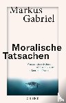 Gabriel, Markus - Moralische Tatsachen