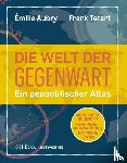 Aubry, Émilie, Tétart, Frank - Die Welt der Gegenwart