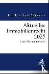 Herrler, Sebastian, Hertel, Christian, Kesseler, Christian - Aktuelles Immobilienrecht 2025