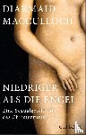 Macculloch, Diarmaid - Niedriger als die Engel
