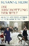 Heim, Susanne - Die Abschottung der Welt