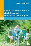 Baar, Robert, Schönknecht, Gudrun - Außerschulische Lernorte: didaktische und methodische Grundlagen