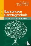 Rahm, Sibylle, Rabenstein, Kerstin, Nerowski, Christian - Basiswissen Ganztagsschule