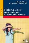  - Bildung 2030 - Sieben Trends, die die Schule revolutionieren