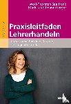 Saalfrank, Wolf-Thorsten, Kollmannsberger, Markus - Praxisleitfaden Lehrerhandeln