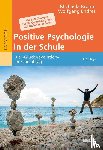Brohm, Michaela, Endres, Wolfgang - Positive Psychologie in der Schule