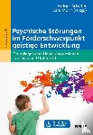  - Psychische Störungen im Förderschwerpunkt geistige Entwicklung - Grundlagen und Handlungsoptionen in Schule und Unterricht. Mit Online-Materialien