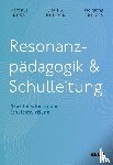 Rosa, Hartmut, Buhren, Claus G., Endres, Wolfgang - Resonanzpädagogik & Schulleitung