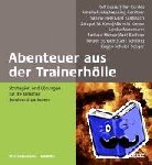Besser, Ralf, Heß, Sabine, Kalmbach, Gerd, Klein, Zamyat - Abenteuer aus der Trainerhölle