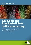 Gergs, Hans-Joachim - Die Kunst der kontinuierlichen Selbsterneuerung