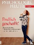  - Psychologie Heute compact: Endlich geschafft!