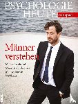  - Psychologie Heute compact. Männer verstehen!