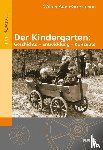 Aden-Grossmann, Wilma - Der Kindergarten: Geschichte - Entwicklung - Konzepte