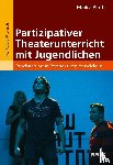 Plath, Maike - Partizipativer Theaterunterricht mit Jugendlichen