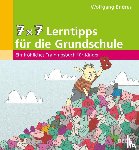 Endres, Wolfgang - 7 x 7 Lerntipps für die Grundschule - Ein fröhliches Trainingsbuch für Kinder (1. bis 5. Klasse)