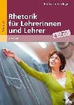 Meyer, Barbara E. - Rhetorik für Lehrerinnen und Lehrer