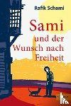Schami, Rafik - Sami und der Wunsch nach Freiheit