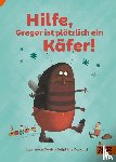 David, Lawrence, Durand, Delphine - Hilfe, Gregor ist plötzlich ein Käfer!