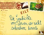 Baltscheit, Martin - Die Geschichte vom Löwen, der nicht schreiben konnte