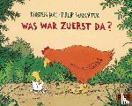 Waechter, Philip, Boie, Kirsten - Was war zuerst da?