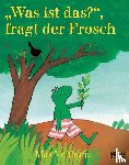 Velthuijs, Max - Was ist das, fragt der Frosch