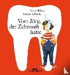 Künzel, Hanna - Vom Jörg, der Zahnweh hatte