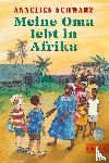 Schwarz, Annelies - Meine Oma lebt in Afrika