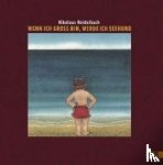 Heidelbach, Nikolaus - Wenn ich groß bin, werde ich Seehund