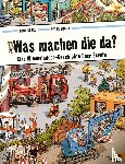 Göbel, Doro, Knorr, Peter - Was machen die da?