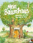 Moser, Erwin - Mein Baumhaus