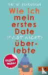 Johnson, Pete - Wie ich mein erstes Date (fast nicht) überlebte
