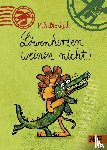 Baltscheit, Martin - Löwenherzen weinen nicht!