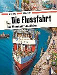 Göbel, Doro, Knorr, Peter - Die Flussfahrt