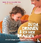 Scharmacher-Schreiber, Kristina - Du da drinnen und ich hier draußen. Die Schwangerschaft spielend begleiten