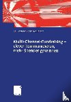 Kai Fischer, Andre Neumann - Multi-Channel-Fundraising - Clever Kommunizieren, Mehr Spender Gewinnen