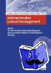  - Internationales Umweltmanagement - Band I: Interdisziplinäre Rahmenbedingungen einer umweltorientierten Unternehmensführung