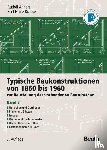 Ahnert, Rudolf, Krause, Karl Heinz - Typische Baukonstruktionen von 1860 bis 1960. Band 3