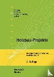 Böttcher, Detlef, Hoffmann-Berling, Falk, Nebgen, Nikolaus, Walter, Burkhard - Holzbau-Projekte