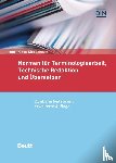  - Normen für Terminologiearbeit, Technische Redaktion und Übersetzen