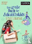 Halecker, Paola, Czilwik, Marie, Moeck, Aileen - Das große Buch für Zukunftskids