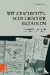 Jansen, Johannes - Wie Geschichtsschulbucher erzahlen