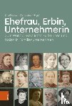  - Ehefrau, Erbin, Unternehmerin