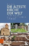 Sörries, Reiner - Die älteste Kirche der Welt