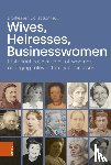  - Wives, Heiresses, Businesswomen