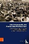 Keim, Michaela - Die Universität als Arena des Politischen